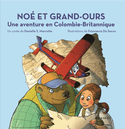 Noé et Grand-Ours: une aventure en Colombie-Britannique